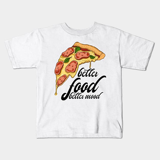 Better Food Better Mood Kids T-Shirt by nextneveldesign